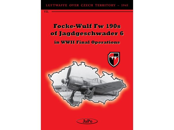 ルフトバッフェ:チェコスロバキア上空 Vol.VII JG6のFw190:最後の戦い